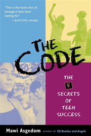 The Code : The 5 Secrets of Teen Success cover image