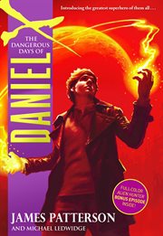 The Dangerous Days of Daniel X : Daniel X cover image