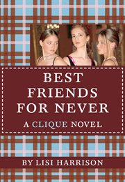 Best Friends for Never : Clique cover image