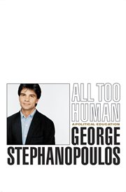 All Too Human : A Political Education cover image