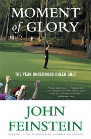 Moment of Glory : The Year Underdogs Ruled Golf cover image