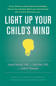 Light up Your Child's Mind : Finding a Unique Pathway to Happiness and Success cover image