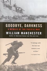 Goodbye, Darkness : A Memoir of the Pacific War cover image