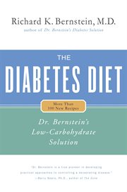 The Diabetes Diet : Dr. Bernstein's Low-Carbohydrate Solution cover image