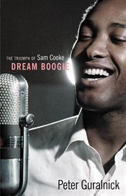 Dream Boogie : The Triumph of Sam Cooke cover image