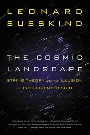 The Cosmic Landscape : String Theory and the Illusion of Intelligent Design cover image