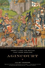 Agincourt : Henry V and the Battle That Made England cover image