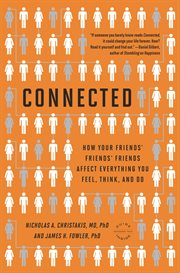Connected : The Surprising Power of Our Social Networks and How They Shape Our Lives cover image