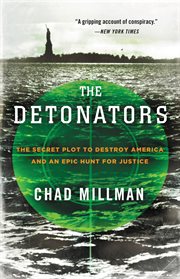 The Detonators : The Secret Plot to Destroy America and an Epic Hunt for Justice cover image