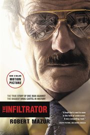The Infiltrator : The True Story of One Man Against the Biggest Drug Cartel in History cover image