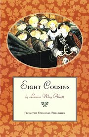 Eight Cousins : From the Original Publisher cover image