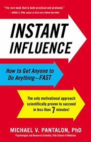 Instant Influence : How to Get Anyone to Do Anything--Fast cover image