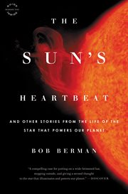 The Sun's Heartbeat : And Other Stories from the Life of the Star That Powers Our Planet cover image