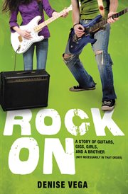 Rock On : A Story of Guitars, Gigs, Girls, and a Brother (Not Necessarily in That Order) cover image