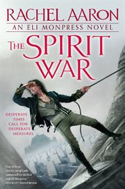 The Spirit War : Legend of Eli Monpress cover image