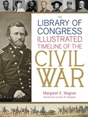 The Library of Congress Illustrated Timeline of the Civil War cover image