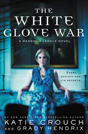 The White Glove War : Magnolia League cover image
