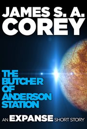 The Butcher of Anderson Station : Expanse cover image
