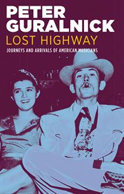 Lost Highway : Journeys and Arrivals of American Musicians cover image