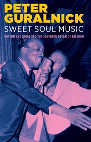 Sweet Soul Music : Rhythm and Blues and the Southern Dream of Freedom cover image