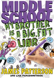 My Brother Is a Big, Fat Liar : Middle School cover image
