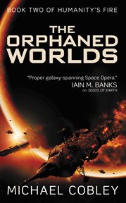 The Orphaned Worlds : Humanity's Fire cover image