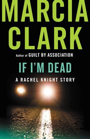 If I'm Dead : Rachel Knight cover image