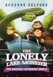 The Lonely Lake Monster : Imaginary Veterinary cover image