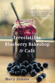 The Irresistible Blueberry Bakeshop & Cafe cover image