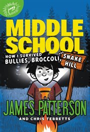 How I Survived Bullies, Broccoli, and Snake Hill : Middle School cover image