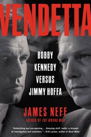 Vendetta : Bobby Kennedy Versus Jimmy Hoffa cover image