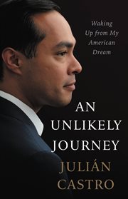 An Unlikely Journey : Waking up from My American Dream cover image