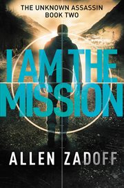 I Am the Mission : Unknown Assassin cover image