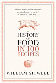 A History of Food in 100 Recipes cover image