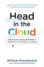 Head in the Cloud : Why Knowing Things Still Matters When Facts Are So Easy to Look Up cover image