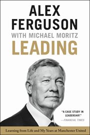 Leading : learning from life and my years at Manchester United cover image