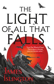 The Light of All That Falls : Licanius Trilogy cover image