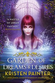 Garden of Dreams and Desires : Crescent City (Painter) cover image
