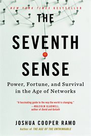 The Seventh Sense : Power, Fortune, and Survival in the Age of Networks cover image