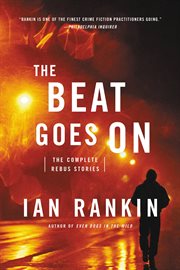 The beat goes on : the complete Rebus stories cover image