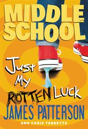 Just My Rotten Luck : Middle School cover image