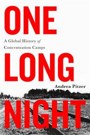 One Long Night : A Global History of Concentration Camps cover image