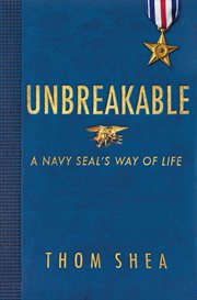 Unbreakable : a Navy SEAL's way of life cover image