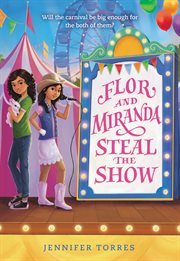 Flor and Miranda Steal the Show cover image