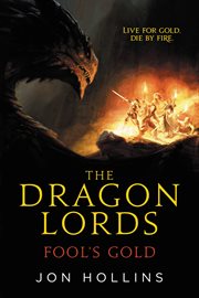 Fool's Gold : Dragon Lords (Hollins) cover image