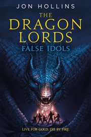 False Idols : Dragon Lords (Hollins) cover image