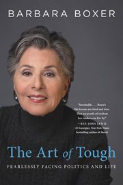 The Art of Tough : Fearlessly Facing Politics and Life cover image