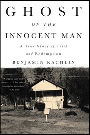 Ghost of the Innocent Man : A True Story of Trial and Redemption cover image