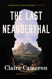 The Last Neanderthal : A Novel cover image