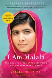 I Am Malala : The Girl Who Stood Up for Education and Was Shot by the Taliban cover image